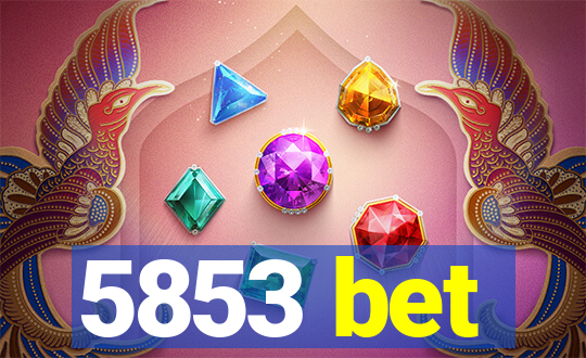 5853 bet